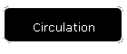 Circulation